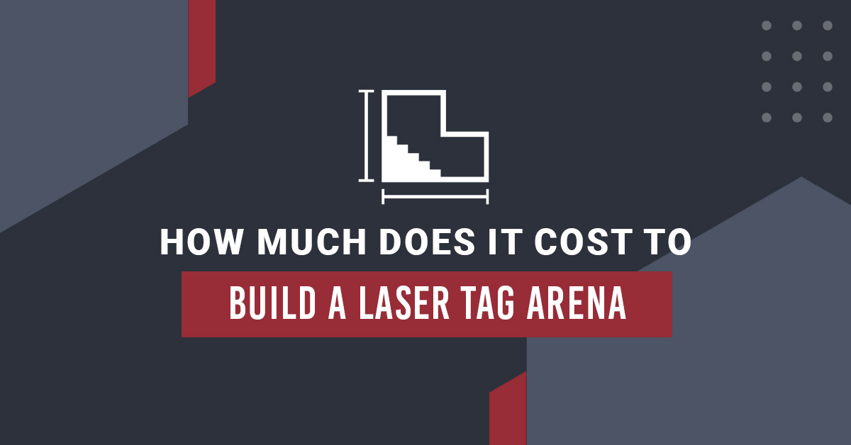 How Much Does It Cost to Build a Laser Tag Arena?